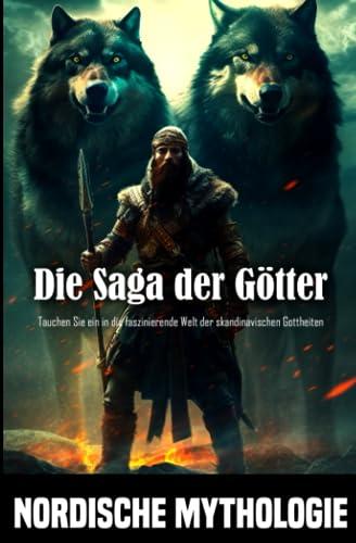 NORDISCHE Mythologie - Die Saga der Götter: Tauchen Sie ein in die faszinierende Welt der skandinavischen Gottheiten