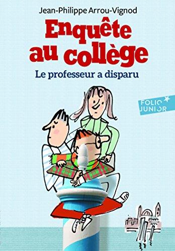 Enquête au collège. Vol. 1. Le professeur a disparu