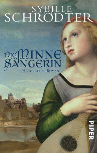 Die Minnesängerin: Historischer Roman