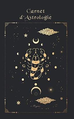 Mon carnet d'astrologie: Carnet pratique du Scorpion