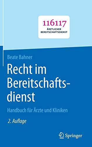 Recht im Bereitschaftsdienst: Handbuch für Ärzte und Kliniken