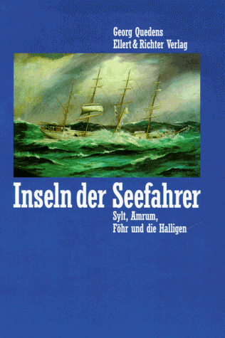 Inseln der Seefahrer. Sylt, Amrum, Föhr und die Halligen