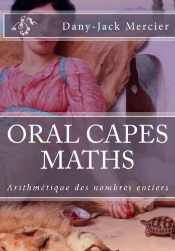 ORAL CAPES MATHS : Arithmétique des nombres entiers