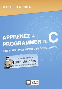 Apprenez à programmer en C : enfin un livre pour les débutants !