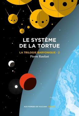 La trilogie baryonique. Vol. 2. Le système de la tortue