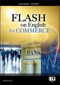 Flash on english for commerce. Per le Scuole superiori. Con espansione online