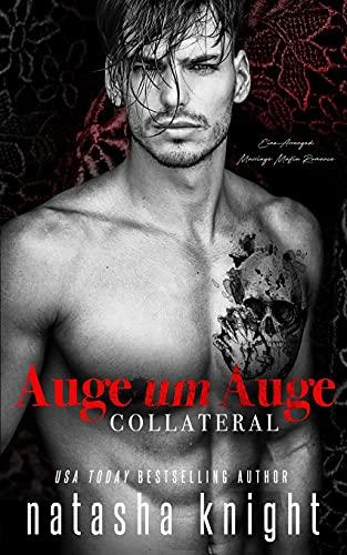 Auge um Auge - Collateral: Eine Arranged Marriage Mafia Romance (Collateral Damage Duett, Band 1)