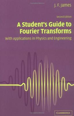 A Student's Guide to Fourier Transforms 2ed: With Applications in Physics and Engineering