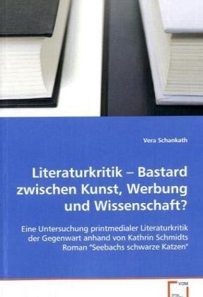 Literaturkritik - Bastard zwischen Kunst, Werbung undWissenschaft?