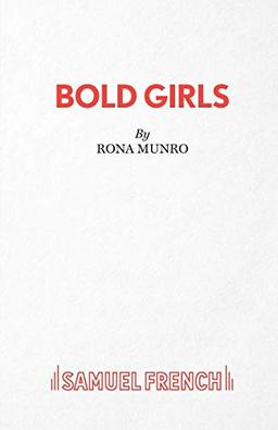 Bold Girls (Acting Edition S.)