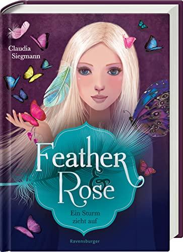 Feather & Rose, Band 1: Ein Sturm zieht auf (Feather & Rose, 1)