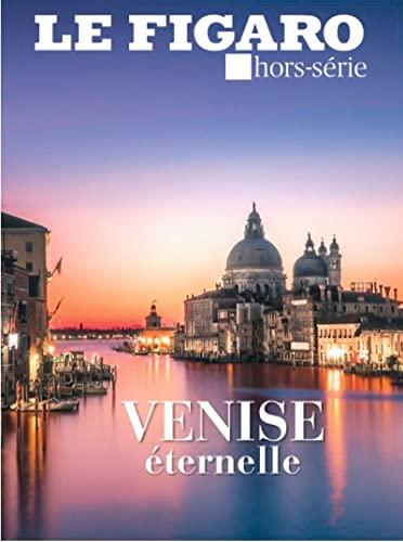 Le Figaro, hors-série. Venise éternelle