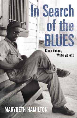 In Search of the Blues: Black Voices, White Visions