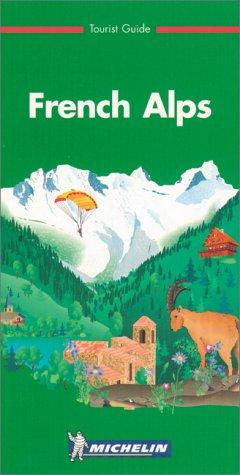 Michelin the Green Guide French Alps (Michelin Green Tourist Guides (English))