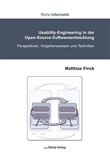 Usability-Engineering in der Open-Source-Softwareentwicklung Perspektiven, Vorgehensweisen und Techniken