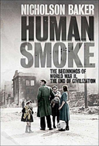 Human Smoke: The Beginnings of World War II, the End of Civilization