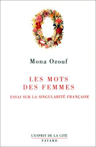 Les mots des femmes : essai sur la singularité française