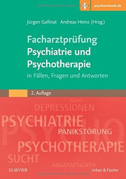 Facharztprüfung Psychiatrie und Psychotherapie: in Fällen, Fragen & Antworten - Mit Zugang zur Medizinwelt