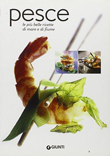 Pesce. Le più belle ricette di mare e di fiume