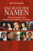 Das Buch der Namen: Mit den Biografien aller wichtigen Namenspatrone und Heiligen