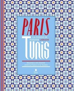 Paris-Tunis : Recettes à mi-chemin entre la France et la Tunisie