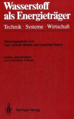 Wasserstoff als Energieträger: Technik, Systeme, Wirtschaft