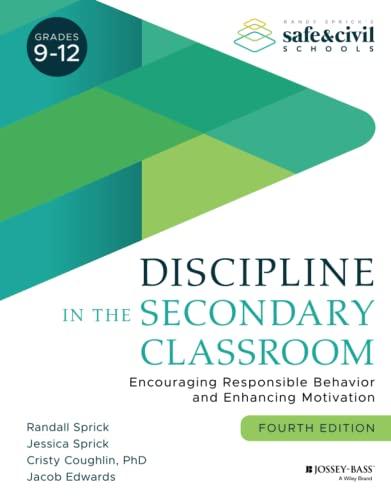 Discipline in the Secondary Classroom: Encouraging Responsible Behavior and Enhancing Motivation