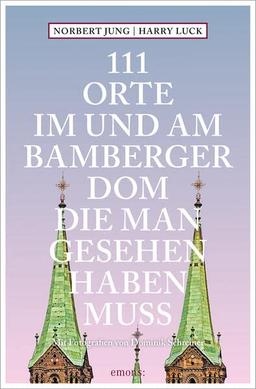 111 Orte im und am Bamberger Dom, die man gesehen haben muss: Reiseführer