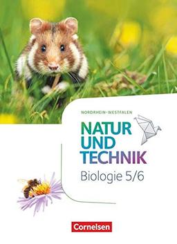 Natur und Technik - Biologie Neubearbeitung - Nordrhein-Westfalen - 5./6. Schuljahr: Schülerbuch