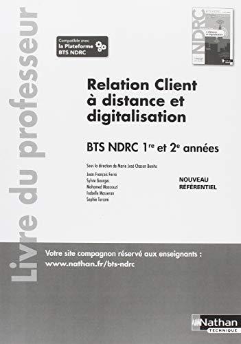 Relation client à distance et digitalisation BTS NDRC 1re et 2e année : Livre du professeur