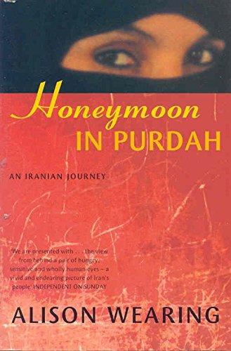 Honeymoon in Purdah: An Iranian Journey