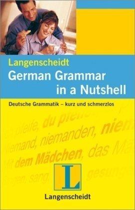 Deutsche Grammatik kurz und schmerzlos: German Grammar in a Nutshell