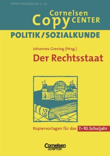 Cornelsen Copy Center: Der Rechtsstaat: Politik/Sozialkunde für das 7.-10. Schuljahr. Kopiervorlagen: Kopiervorlagen für das 7.-10. Schuljahr