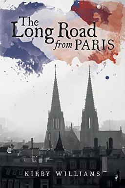 The Long Road from Paris: A Novel