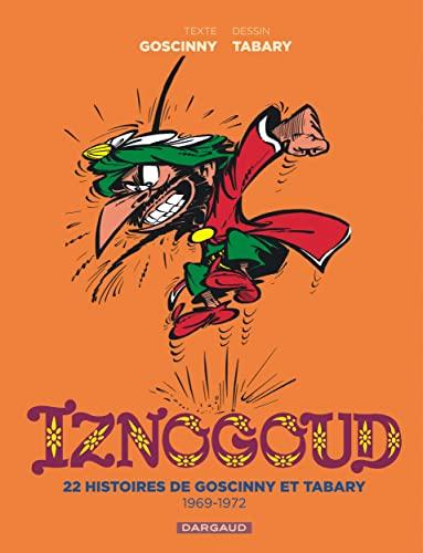 Iznogoud : intégrale. Vol. 2. 22 histoires de Goscinny et Tabary : 1969-1972