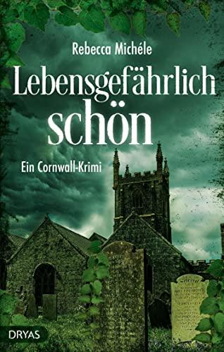 Lebensgefährlich schön: Ein Cornwall-Krimi (Ein Cornwall-Krimi mit Sandra Flemming)