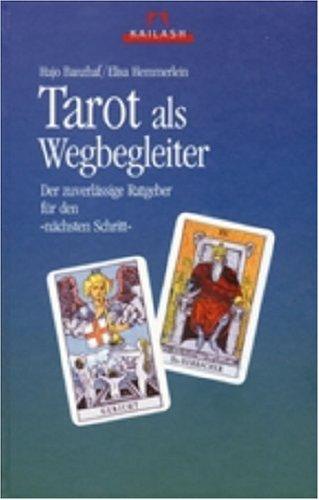 Tarot als Wegbegleiter (NA): Der zuverlässige Ratgeber für den "nächsten Schritt"