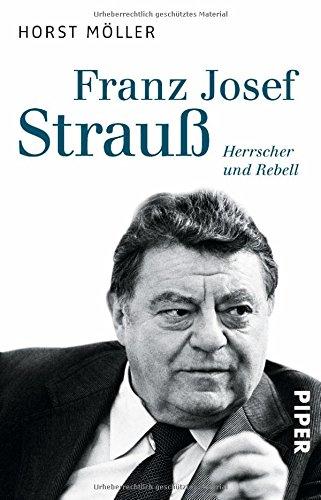 Franz Josef Strauß: Herrscher und Rebell