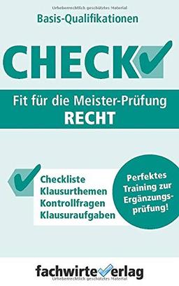 Check! - Fit für die Meister-Prüfung Recht: Basisqualifikationen (Check Basis, Band 1)