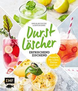 Durstlöscher - erfrischend zischend: Rezepte für Limo, Eistee und Co.