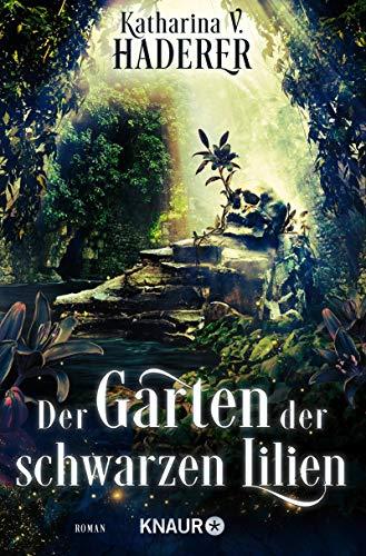 Der Garten der schwarzen Lilien: Roman (Black Alchemy, Band 2)