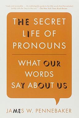 The Secret Life of Pronouns: What Our Words Say about Us