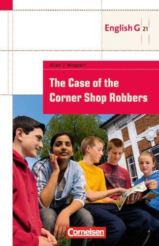 Cornelsen English Library - Fiction: 5. Schuljahr, Stufe 2 - The Case of the Corner Shop Robbers: Lektüre zu "English G 21". Mit Aufgaben und Activities: Textheft. / Lektüre zu EG 21 A 1 + B 1 + D 1