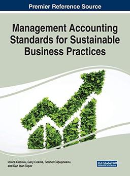 Management Accounting Standards for Sustainable Business Practices (Advances in Finance, Accounting, and Economics)