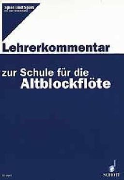 Spiel und Spaß mit der Blockflöte: Schule für die Alt-Blockflöte. Alt-Blockflöte. Lehrerband.