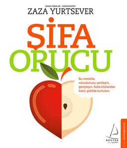 Sifa Orucu: Bu metotla; vücudunuzu yenileyin, genclesin, fazla kilolardan kalici sekilde kurtulun.