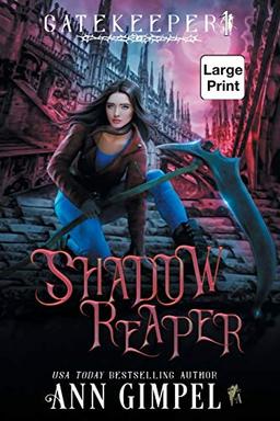 Shadow Reaper: An Urban Fantasy (Gatekeeper, Band 1)