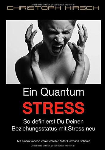 Ein Quantum Stress: So definierst Du Deinen Beziehungsstatus neu