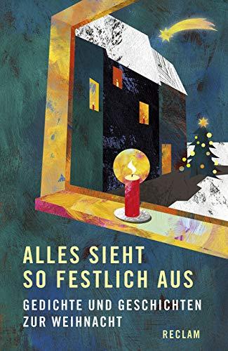 Alles sieht so festlich aus: Gedichte und Geschichten zur Weihnacht (Reclams Universal-Bibliothek)