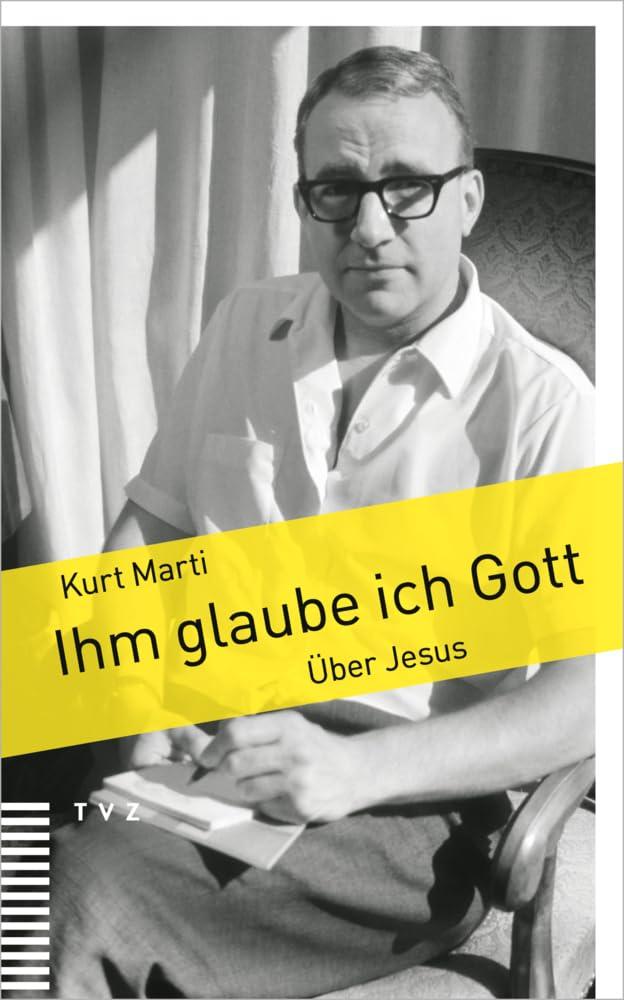 Ihm glaube ich Gott: Über Jesus